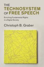 The Technosystem of Free Speech af Christoph B. (Universitat Zurich) Graber