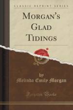 Morgan's Glad Tidings (Classic Reprint) af Melinda Emily Morgan