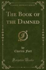 The Book of the Damned (Classic Reprint) af Charles Fort