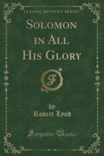 Solomon in All His Glory (Classic Reprint) af Robert Lynd