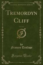 Tremordyn Cliff, Vol. 2 of 3 (Classic Reprint) af Frances Trollope