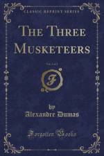 The Three Musketeers, Vol. 2 of 2 (Classic Reprint) af Alexandre Dumas