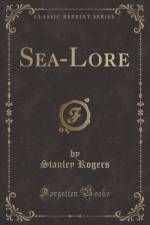 Sea-Lore (Classic Reprint) af Stanley Rogers