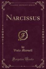 Narcissus (Classic Reprint) af Viola Meynell