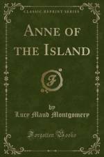 Anne of the Island (Classic Reprint) af Lucy Maud Montgomery