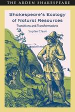 Shakespeare’s Ecology of Natural Resources af Sophie (University of Clermont Auvergne Chiari