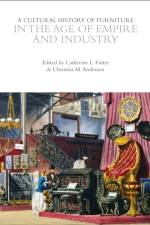 A Cultural History of Furniture in the Age of Empire and Industry