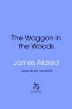 The Wagon in the Woods af James Aldred