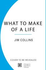 What to Make of a Life af Jim Collins