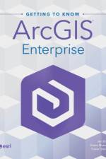 Getting to Know ArcGIS Enterprise af Jon Emch