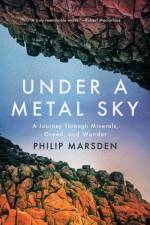 Under a Metal Sky af Philip Marsden