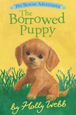 The Borrowed Puppy af Holly Webb
