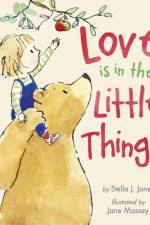 Love Is in the Little Things af Stella J. Jones