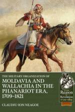 The Military organization of Moldavia and Wallachia in the Phanariot era, 1709-1821 af Claudiu-Ion Neagoe