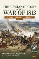 The Russian History of the War of 1813 Volume 2 af Modest Ivanovich Bogdanovich