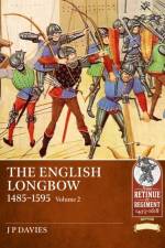 The English Longbow 1485-1595 Volume 2 af Jonathan Davies