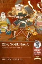 Oda Nobunaga: Samurai Commander 1534-82 af Stephen Turnbull