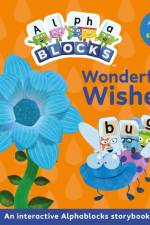 Wonderful Wishes: An Interactive Alphablocks Storybook af Alphablocks