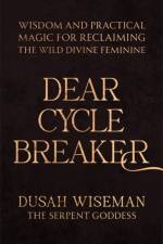 Dear Cycle Breaker af Dusah Wiseman