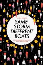 Same Storm, Different Boats af Jason Strelitz