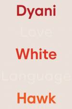 Dyani White Hawk: Love Language