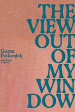 The View Out of My Window af Goran Potkonjak