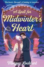 A Spell for Midwinter's Heart af Morgan Lockhart