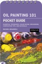 Oil Painting 101: Pocket Guide af Rachael Broadwell
