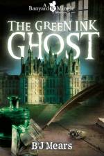 The Green Ink Ghost af B J Mears