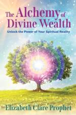 The Alchemy of Divine Wealth af Elizabeth Clare (Elizabeth Clare Prophet) Prophet