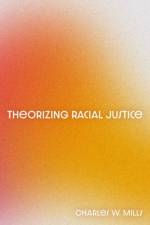 Theorizing Racial Justice af Mills