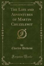 The Life and Adventures of Martin Chuzzlewit (Classic Reprint) af Charles Dickens