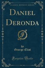 Daniel Deronda (Classic Reprint) af George Eliot