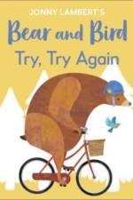 Jonny Lambert’s Bear and Bird: Try, Try Again af Jonny Lambert