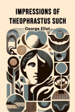 Impressions of Theophrastus Such af George Eliot