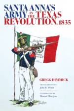 Santa Anna's Army in the Texas Revolution, 1835 af Gregg J. Dimmick