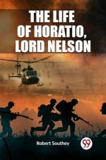 The Life of Horatio, Lord Nelson af Robert Southey
