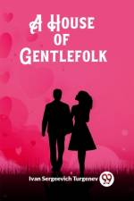 A House of Gentlefolk af Ivan Sergeevich Turgenev