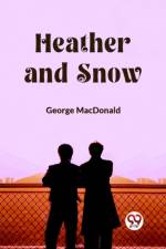 Heather and Snow af George Macdonald