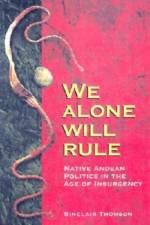 We Alone Will Rule af Sinclair Thomson