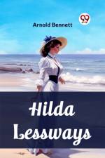 Hilda Lessways af Arnold Bennett