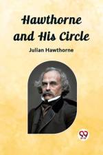 Hawthorne and His Circle af Julian Hawthorne