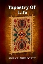 Tapestry Of Life af Abir Chakraborty