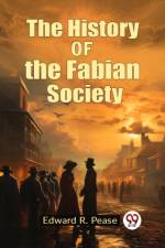 The History of the Fabian Society af Edward R Pease