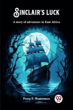 Sinclair's luck A story of adventure in East Africa af Percy F Westerman