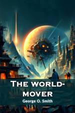 The world-mover af George O Smith