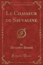 Le Chasseur de Sauvagine (Classic Reprint) af Alexandre Dumas