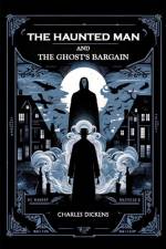 The Haunted Man and the Ghost's Bargain af Charles Dickens