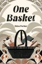 One Basket af Edna Ferber