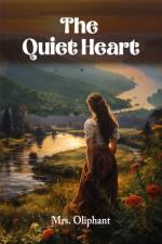 The Quiet Heart af Mrs Oliphant